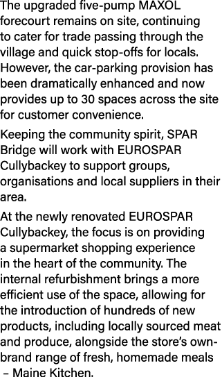 The upgraded five-pump MAXOL forecourt remains on site, continuing to cater for trade passing through the village and   