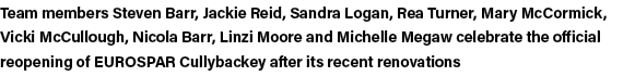 Team members Steven Barr, Jackie Reid, Sandra Logan, Rea Turner, Mary McCormick, Vicki McCullough, Nicola Barr, Linzi   
