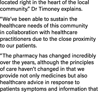 located right in the heart of the local community   Dr Timoney explains   We ve been able to sustain the healthcare n   