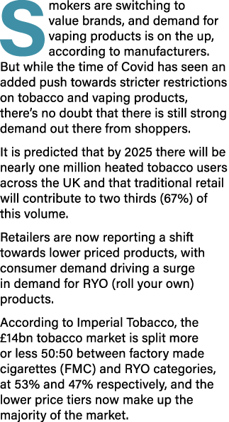 Smokers are switching to value brands, and demand for vaping products is on the up, according to manufacturers  But w   
