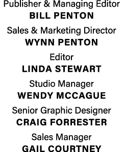 Publisher & Managing Editor  BILL PENTON Sales & Marketing Director  Wynn penton Editor LINDA STEWART Studio Manager    