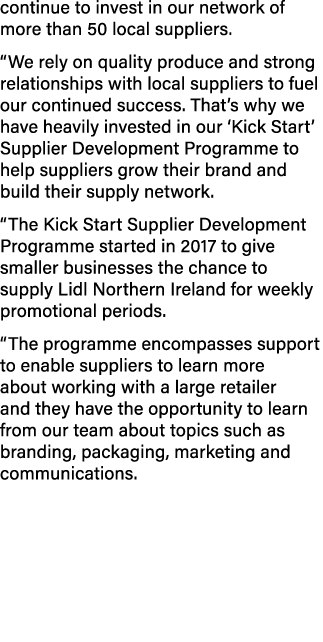 continue to invest in our network of more than 50 local suppliers   We rely on quality produce and strong relationshi   