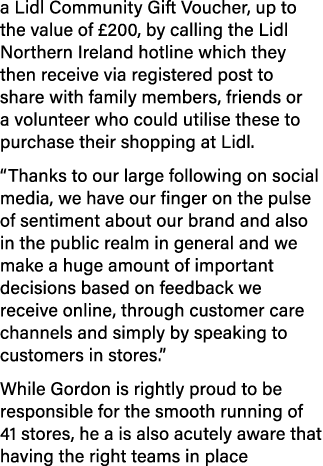 a Lidl Community Gift Voucher, up to the value of  200, by calling the Lidl Northern Ireland hotline which they then    