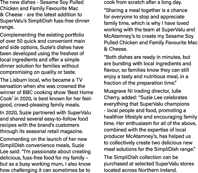 The new dishes - Sesame Soy Pulled Chicken and Family Favourite Mac & Cheese - are the latest addition to SuperValu s   