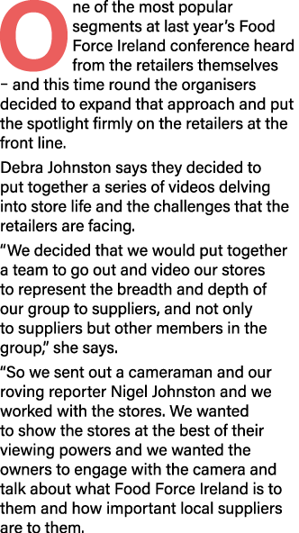 One of the most popular segments at last year s Food Force Ireland conference heard from the retailers themselves   a   