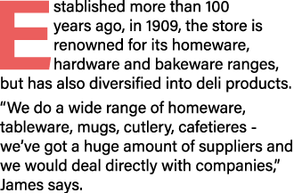 Established more than 100 years ago, in 1909, the store is renowned for its homeware, hardware and bakeware ranges, b   