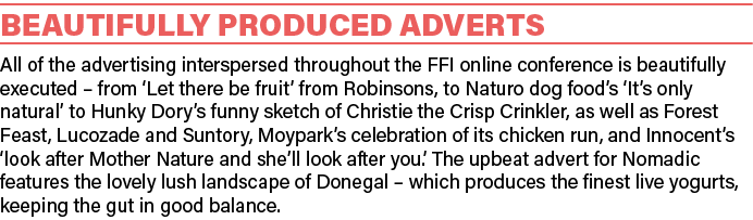 Beautifully produced adverts All of the advertising interspersed throughout the FFI online conference is beautifully    