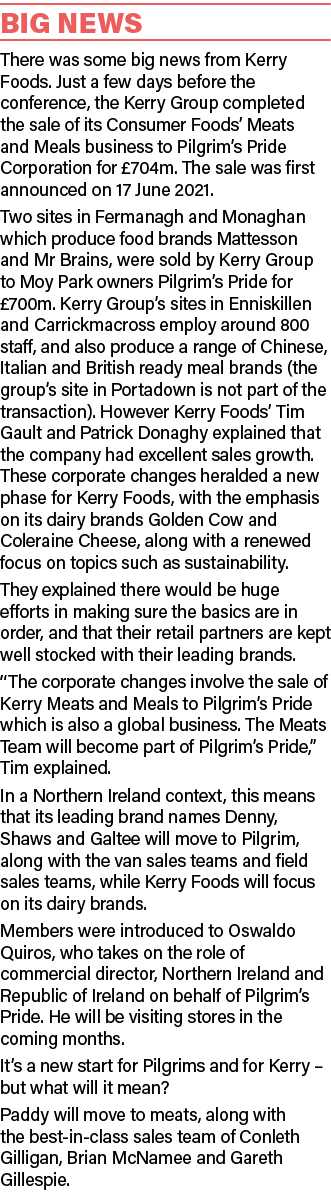 Big News There was some big news from Kerry Foods  Just a few days before the conference, the Kerry Group completed t   
