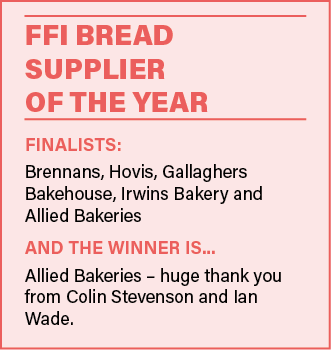 FFI Bread Supplier of the Year Finalists: Brennans, Hovis, Gallaghers Bakehouse, Irwins Bakery and Allied Bakeries An   