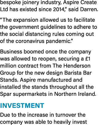 bespoke joinery industry, Aspire Create Ltd has existed since 2014,  said Darren   The expansion allowed us to facili   