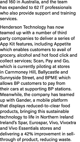 and 160 in Australia, and the team has expanded to 62 IT professionals who also provide support and training services   