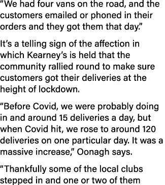  We had four vans on the road, and the customers emailed or phoned in their orders and they got them that day   It s    