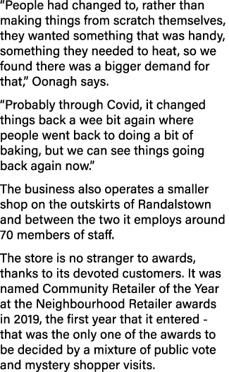  People had changed to, rather than making things from scratch themselves, they wanted something that was handy, some   