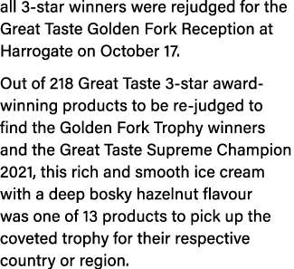 all 3-star winners were rejudged for the Great Taste Golden Fork Reception at Harrogate on October 17  Out of 218 Gre   