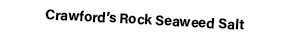 Crawford s Rock Seaweed Salt