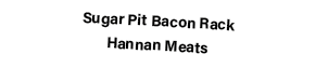 Sugar Pit Bacon Rack Hannan Meats