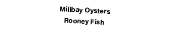 Millbay Oysters Rooney Fish 