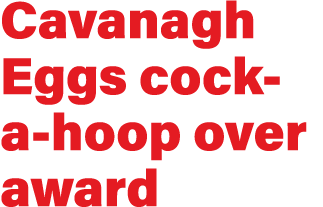 Cavanagh Eggs cock-a-hoop over award 