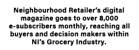 Neighbourhood Retailer’s digital magazine goes to over 8,000 e subscribers monthly, reaching all buyers and decision ...