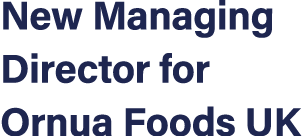 New Managing Director for Ornua Foods UK