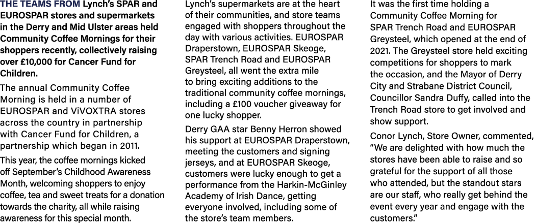 The teams from Lynch’s SPAR and EUROSPAR stores and supermarkets in the Derry and Mid Ulster areas held Community Cof...