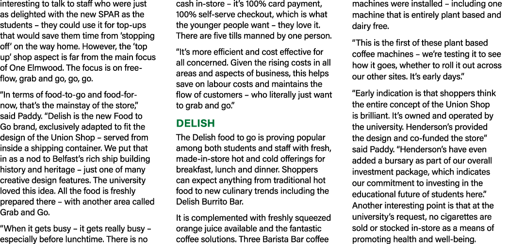 interesting to talk to staff who were just as delighted with the new SPAR as the students – they could use it for top...