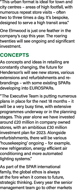 “This urban format is ideal for town and city centres – areas of high footfall, with numerous repeat store visits – o...