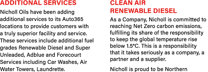 Additional Services Nicholl Oils have been adding additional services to its Auto365 locations to provide customers w...