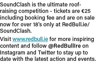 SoundClash is the ultimate roof raising competition tickets are €25 including booking fee and are on sale now for ove...