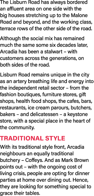 The Lisburn Road has always bordered an affluent area on one side with the big houses stretching up to the Malone Roa...