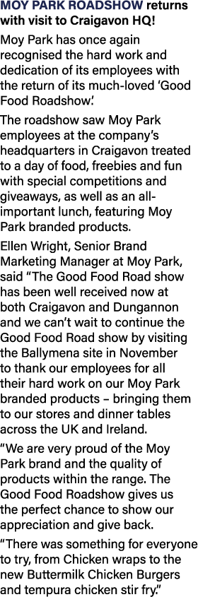 Moy Park roadshow returns with visit to Craigavon HQ! Moy Park has once again recognised the hard work and dedication...