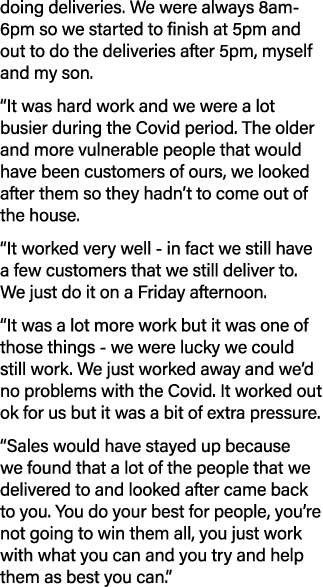 doing deliveries. We were always 8am 6pm so we started to finish at 5pm and out to do the deliveries after 5pm, mysel...