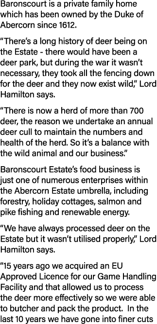 Baronscourt is a private family home which has been owned by the Duke of Abercorn since 1612. “There’s a long history...