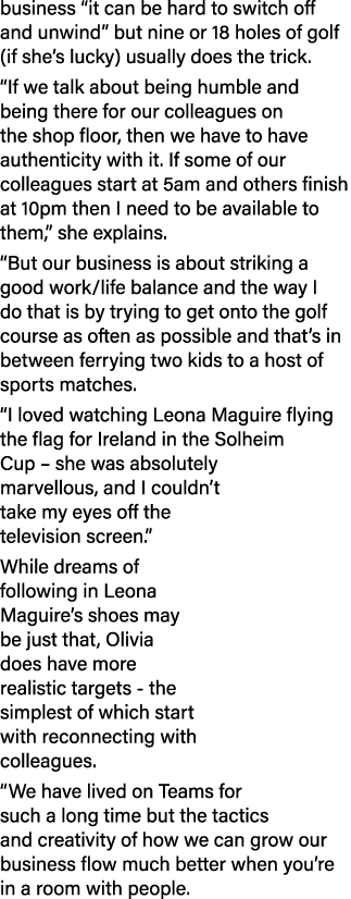 business  it can be hard to switch off and unwind  but nine or 18 holes of golf (if she s lucky) usually does the tri   