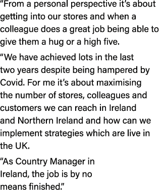  From a personal perspective it s about getting into our stores and when a colleague does a great job being able to g   