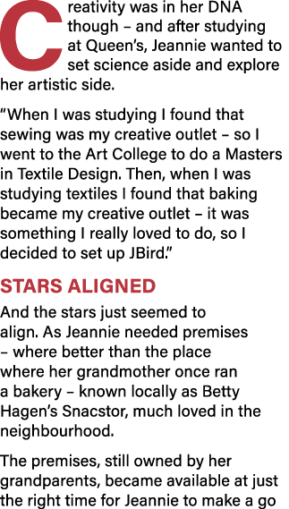 Creativity was in her DNA though   and after studying at Queen s, Jeannie wanted to set science aside and explore her   