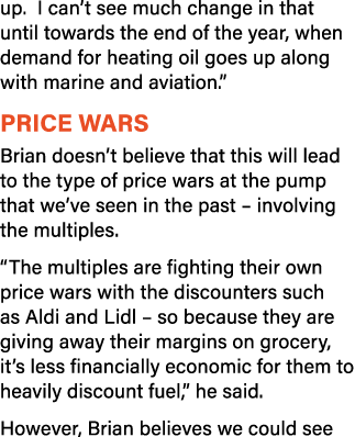 up  I can t see much change in that until towards the end of the year, when demand for heating oil goes up along with   