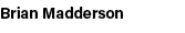 Brian Madderson