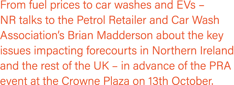 From fuel prices to car washes and EVs   NR talks to the Petrol Retailer and Car Wash Association s Brian Madderson a   