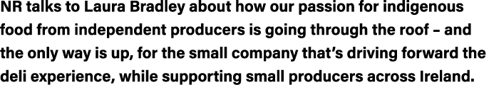 NR talks to Laura Bradley about how our passion for indigenous food from independent producers is going through the r   