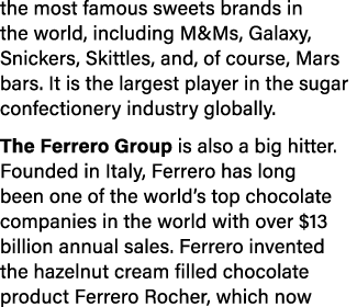 the most famous sweets brands in the world, including M&Ms, Galaxy, Snickers, Skittles, and, of course, Mars bars  It   