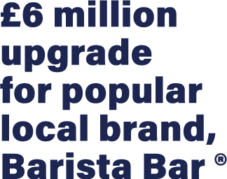  6 million upgrade for popular local brand, Barista Bar  