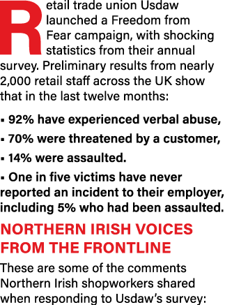Retail trade union Usdaw launched a Freedom from Fear campaign, with shocking statistics from their annual survey  Pr   
