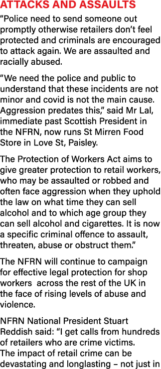 Attacks and assaults  Police need to send someone out promptly otherwise retailers don t feel protected and criminals   