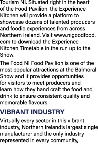 Tourism NI  Situated right in the heart of the Food Pavilion, the Experience Kitchen will provide a platform to showc   