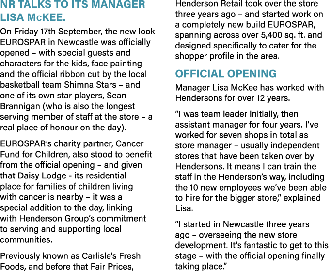 NR talks to its manager Lisa McKee  On Friday 17th September, the new look EUROSPAR in Newcastle was officially opene   