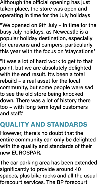 Although the official opening has just taken place, the store was open and operating in time for the July holidays  W   