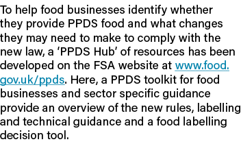 To help food businesses identify whether they provide PPDS food and what changes they may need to make to comply with   