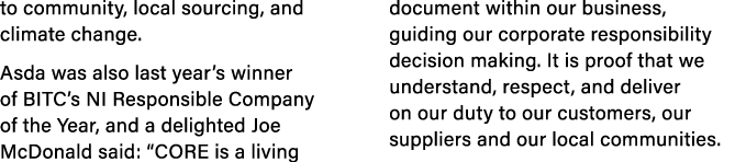 to community, local sourcing, and climate change   Asda was also last year s winner of BITC s NI Responsible Company    