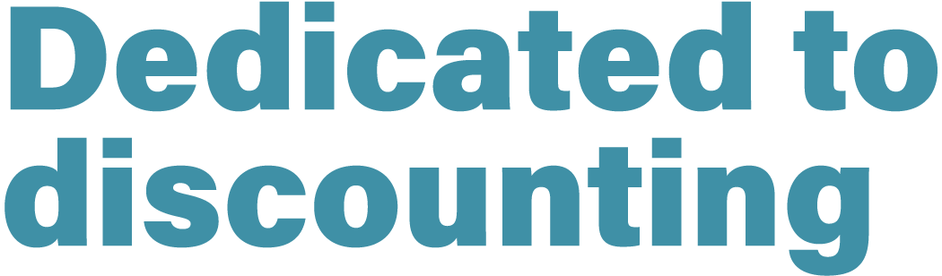Dedicated to discounting 